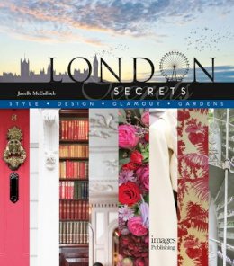 Janelle Mcculloch - London Secrets: Architecture, History, Culture, Interiors - 9781864706093 - V9781864706093
