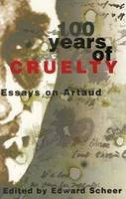 Edward Scheer - 100 Years of Cruelty - 9781864872910 - V9781864872910