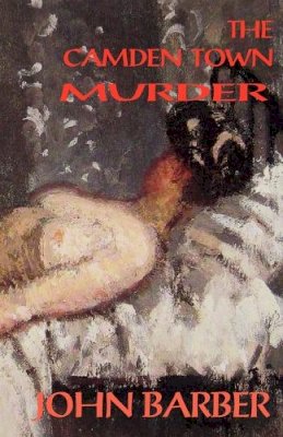 John Barber - The Camden Town Murder - 9781869928148 - V9781869928148