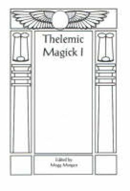 Morgan Mogg - Thelemic Magick I - 9781869928346 - V9781869928346