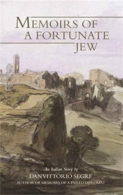 Segre, Dan Vittorio - Memoirs of a Fortunate Jew - 9781870015691 - V9781870015691