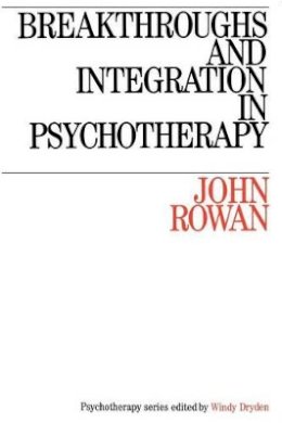 John Rowan - Breakthroughs and Integration in Psychotherapy - 9781870332187 - V9781870332187