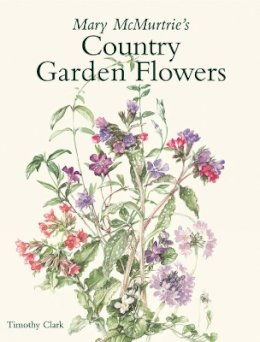 Timothy Clark - Mary McMurtrie's Country Garden Flowers - 9781870673600 - V9781870673600