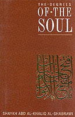 Abdal-Khaliq Al-Shabrawi - Degrees of the Soul: Spiritual Stations on the Sufi Path (Classics of Muslim Spirituality) - 9781872038131 - V9781872038131