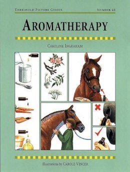 Ingraham, Caroline - Aromatherapy for Horses - 9781872082981 - V9781872082981