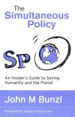 John Bunzl - The Simultaneous Policy: An Insider's Guide to Saving Humanity and the Planet - 9781872410203 - KRA0013046