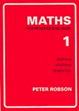 Peter Robson (Ed.) - Maths for Practice and Revision - 9781872686219 - V9781872686219