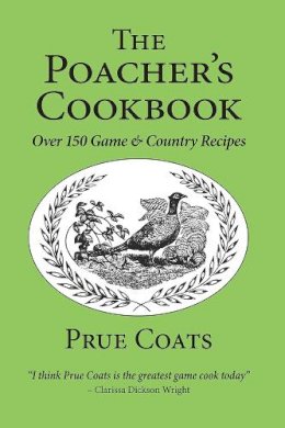 Prue Coats - Poacher's Cookbook - 9781873674611 - V9781873674611