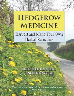 Julie Bruton-Seal & Matthew Seal - Hedgerow Medicine - 9781873674994 - V9781873674994