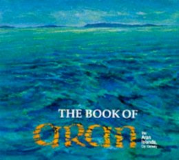 A. Korff (Ed.) - The Book of Aran:  The Aran Islands, Co. Galway - 9781873821039 - V9781873821039