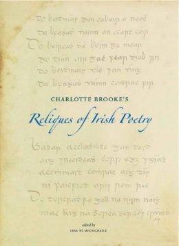 Charlotte Brooke - Charlotte Brooke's Reliques of Irish Poetry - 9781874280774 - V9781874280774