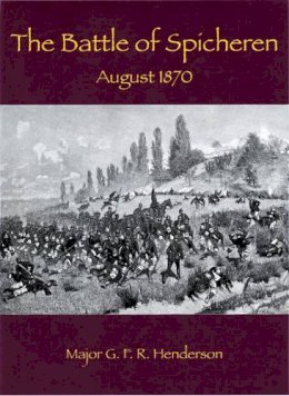 Gfr Henderson - The Battle of Spicheren August 1870 - 9781874622444 - V9781874622444
