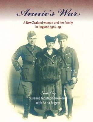 S Montgomerienorris - Annie's War: A New Zealand Woman and Her Family in England 191619 - 9781877578755 - V9781877578755