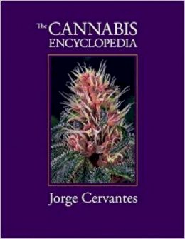 Jorge Cervantes - The Cannabis Encyclopedia: the definitive guide to cultivation & consumption of medical marijuana - 9781878823342 - V9781878823342