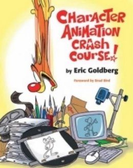 Eric Goldberg. - Character Animation Crash Course! - 9781879505971 - V9781879505971
