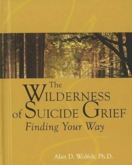Alan D Wolfelt - Wilderness of Suicide Grief - 9781879651685 - V9781879651685