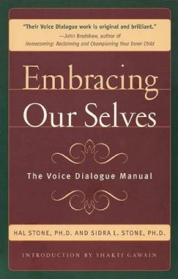 Hal Stone - Embracing Ourselves: The Voice Dialogue Manual - 9781882591060 - V9781882591060