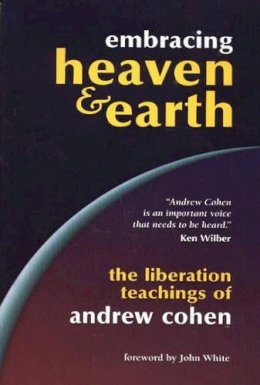 Andrew Cohen - Embracing Heaven and Earth - 9781883929299 - V9781883929299