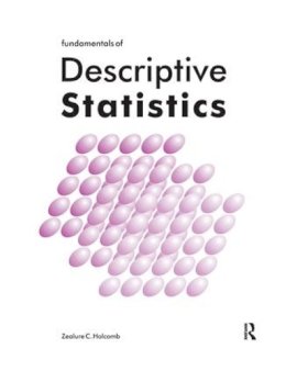 Zealure Holcomb - Fundamentals of Descriptive Statistics - 9781884585050 - V9781884585050