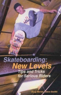 Doug Werner - Skateboarding, New Levels - 9781884654169 - KEX0250060
