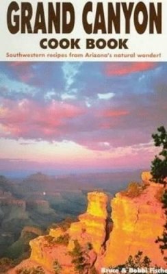 Bruce Fischer - Grand Canyon Cook Book - 9781885590206 - V9781885590206