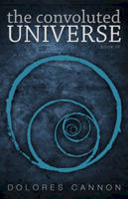 Dolores Cannon - The Convoluted Universe: Book Four - 9781886940215 - V9781886940215
