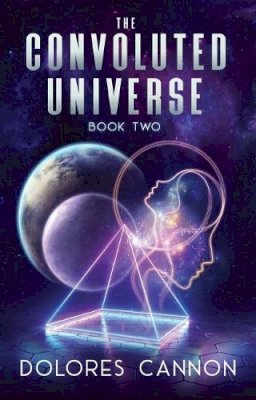 Dolores Cannon - The Convoluted Universe - Book Two (Peoples of the Ancient World) - 9781886940987 - V9781886940987
