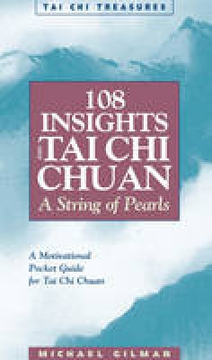 Michael Gilman - 108 Insights into Tai Chi Chuan - 9781886969582 - V9781886969582