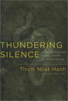 Thich Nhat Hanh - Thundering Silence - 9781888375985 - V9781888375985