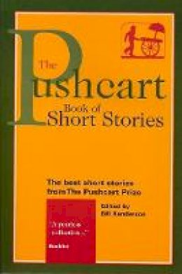 Bill Henderson (Ed.) - The Pushcart Book of Short Stories: The Best Short Stories from the Pushcart Prize Series - 9781888889284 - V9781888889284