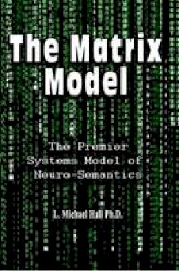 L. Michael Hall - The Matrix Model - 9781890001490 - V9781890001490