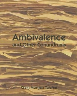 Craig Teicher - Ambivalence and other Conundrums - 9781890650773 - V9781890650773