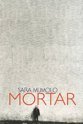 Sara Mumolo - Mortar - 9781890650902 - V9781890650902