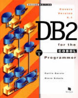 Curtis Garvin - DB2 for the COBOL Programmer Part 1: Covers Version 4.1 - 9781890774028 - V9781890774028