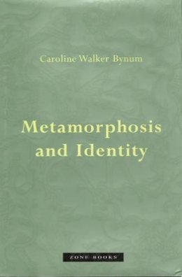Caroline Walker Bynum - Metamorphosis and Identity - 9781890951238 - V9781890951238