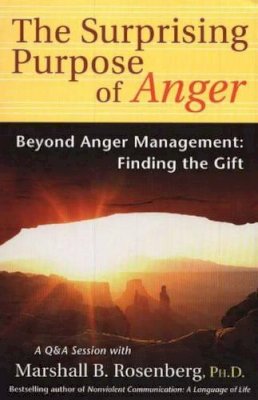 Marshall B. Rosenberg - Surprising Purpose of Anger - 9781892005151 - V9781892005151