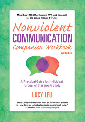 Lucy Leu - Nonviolent Communication Companion Workbook: A Practical Guide for Individual, Group, or Classroom Study (Nonviolent Communication Guides) - 9781892005298 - V9781892005298