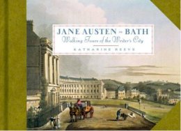 Katharine Reeve - Jane Austen in Bath - 9781892145321 - V9781892145321