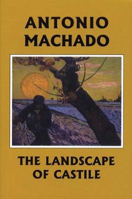 Antonio Machado - The Landscape of Castile - 9781893996267 - V9781893996267