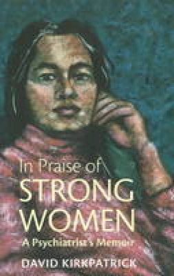 David Kirkpatrick - In Praise of Strong Women - 9781894694704 - V9781894694704