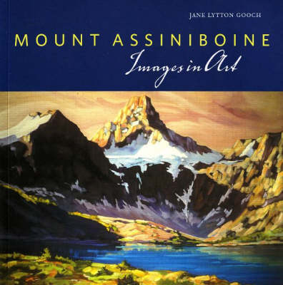 Jany Lytton Gooch - Mount Assiniboine - 9781894765978 - V9781894765978 Jany Lytton Gooch - Mount Assiniboine - 9781894765978 - V9781894765978