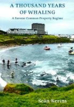 Sean P. Kerins - Thousand Years of Whaling: A Faroese Common Property Regime - 9781896445526 - V9781896445526