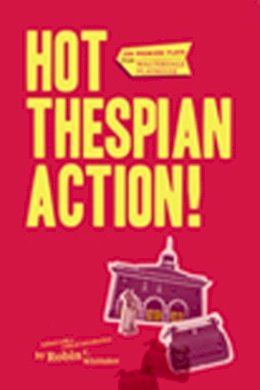 Robin C. Whittaker - Hot Thespian Action! - 9781897425268 - V9781897425268