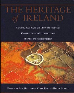 Neil Buttimer (Ed.) - The Heritage of Ireland: Natural, Man-Made and Cultural Heritage - 9781898256151 - KCW0005538