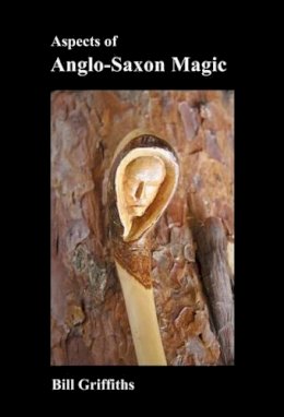Bill Griffiths - Aspects of Anglo-Saxon Magic - 9781898281665 - V9781898281665