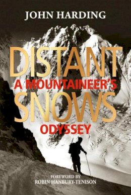 John G R Harding - Distant Snows: A Mountaineer's Odyssey - 9781898573784 - V9781898573784
