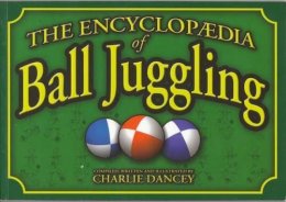 Charlie Dancey - Charlie Dancey's Encyclopaedia of Ball Juggling - 9781898591139 - V9781898591139