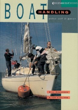 Bill Anderson - Boat Handling Under Sail and Power - 9781898660156 - V9781898660156
