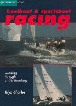 Glyn Charles - Keelboat and Sportsboat Racing - 9781898660378 - V9781898660378
