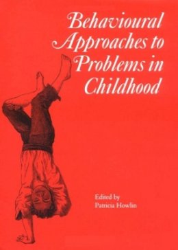 Patricia Howlin - Behavioural Approaches to Problems in Childhood - 9781898683124 - V9781898683124